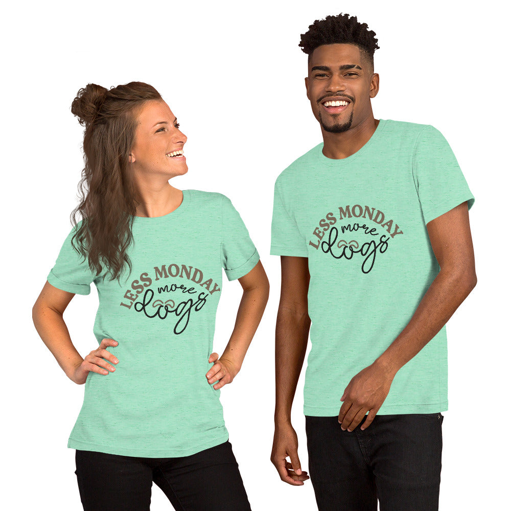 Less Monday More Dogs | Unisex t-shirt