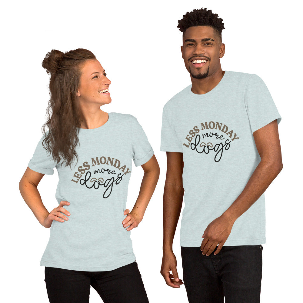 Less Monday More Dogs | Unisex t-shirt
